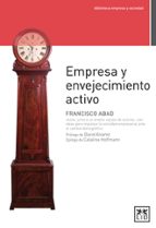 EMPRESA Y ENVEJECIMIENTO ACTIVO, de Francisco Abad | portada del libro