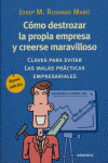 Cómo destrozar la propia empresa y creerse maravilloso, de ROSANAS MARTI, JOSEP M. | portada del libro