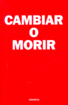 Cambiar o morir, de DEUTSCHMAN | portada del libro
