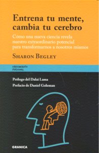 ENTRENA TU MENTE CAMBIA TU CEREBRO, de BEGLEY | portada del libro