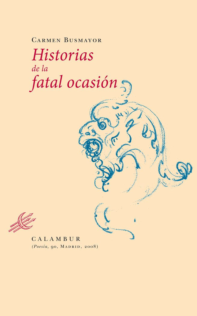 Historias de la fatal ocasión, de Busmayor, Carmen | portada del libro