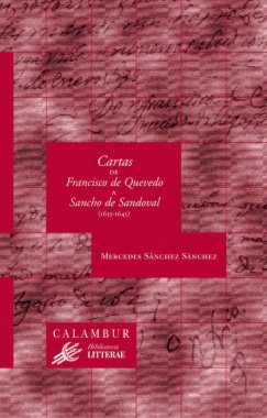 Cartas de Francisco de Quevedo a sancho de Sandoval (1635-1645), de Sánchez Sánchez, Mercedes | portada del libro