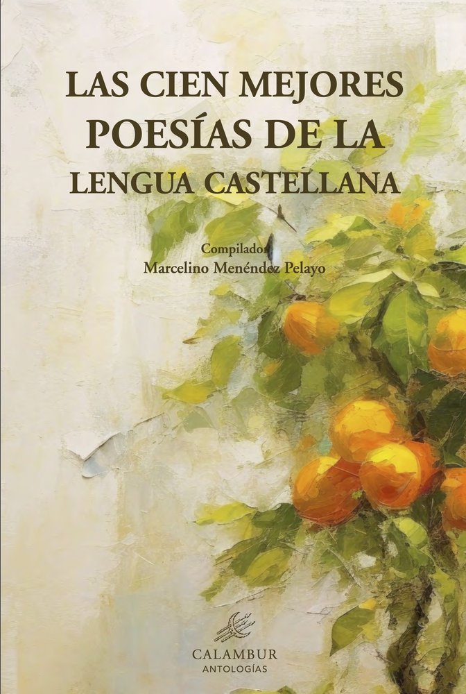 LAS CIEN MEJORES POESIAS DE LA LENGUA CASTELLANA, de MARCELINO MENEDEZ PELAYO | portada del libro