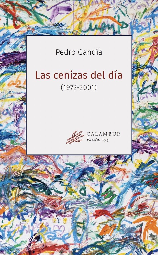 LAS CENIZAS DEL DIA (1972-2001), de GANDIA, PEDRO | portada del libro