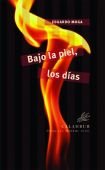 Bajo la piel, los días, de Moga, Eduardo | portada del libro