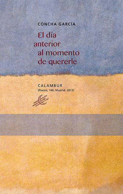 El día anterior al momento de quererle, de García García, Concha | portada del libro