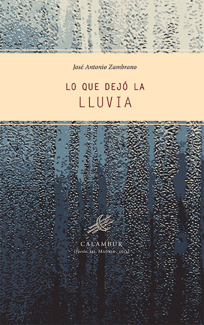 Lo que dejó la lluvia, de Zambrano Zambrano, José Antonio | portada del libro