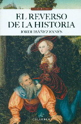 EL REVERSO DE LA HISTORIA, de IBAÑEZ FANES, JORDI | portada del libro