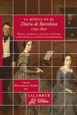 LA MUSICA EN EL DIRIO DE BARCELONA 1792.1850, de BRUGAROLAS BONET, ORIOL | portada del libro