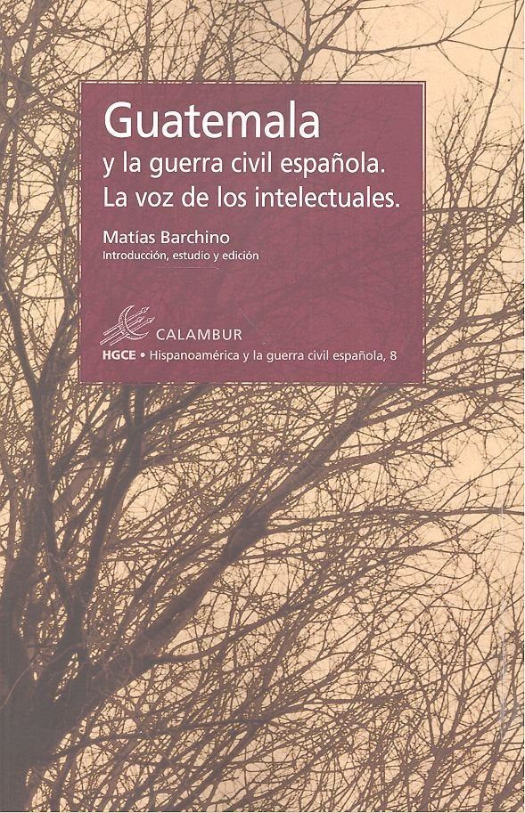 GUATEMALE Y LA GUERRA CIVIL ESPAÑOLA, de BERCHINO, MATIAS | portada del libro