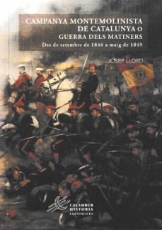 CAMPANYA MONTEMOLINISTA DE CATALUNYA O GUERRA DELS MATINERS, de LLORD, JOSEP | portada del libro