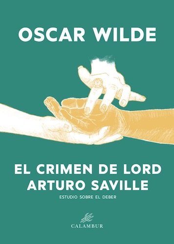 EL CRIMEN DE LORD ARTURO SAVILLE.ESTUDIO SOBRE EL DEBER, de OSCAR WILDE | portada del libro