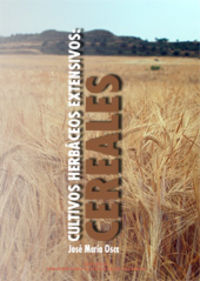 CULTIVOS HERBÁCEOS EXTENSIVOS: CEREALES, de Osca Lluch | portada del libro
