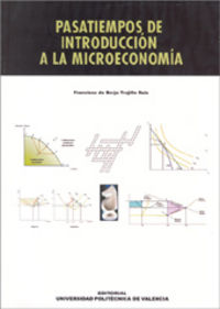 PASATIEMPOS DE INTRODUCCIÓN A LA MICROECONOMÍA, de Trujillo Ruiz | portada del libro