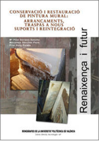 CONSERVACIÓ I RESTAURACIÓ DE PINTURA MURAL: ARRANCAMENTS, TRASPÀS A NOUS SUPORTS I REINTEGRACIÓ, de Roig Picazo | portada del