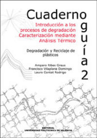 CUADERNO GUÍA 2. INTRODUCCIÓN A LOS PROCESOS DE DEGRADACIÓN. CARACTERIZACIÓN MEDIANTE ANÁLISIS TÉRMI, de Vilaplana Domingo | 
