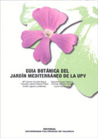 GUÍA BOTÁNICA DEL JARDÍN MEDITERRÁNEO DE LA UPV, de Laguna Lumbreras | portada del libro