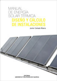 MANUAL DE ENERGÍA SOLAR TÉRMICA. DISEÑO Y CÁLCULO DE INSTALACIONES, de Cañada Ribera | portada del libro