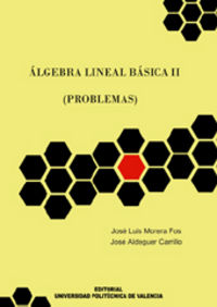 ÁLGEBRA LINEAL BÁSICA II (PROBLEMAS), de Morera Fos | portada del libro