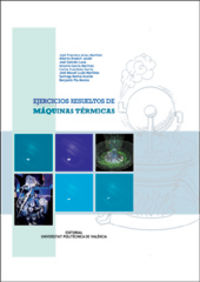 EJERCICIOS RESUELTOS DE MÁQUINAS TÉRMICAS, de Luján Martínez | portada del libro