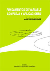 FUNDAMENTOS DE VARIABLE COMPLEJA Y APLICACIONES, de Legua Fernández | portada del libro