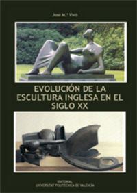 EVOLUCIÓN DE LA ESCULTURA INGLESA EN EL SIGLO XX, de Vivó Llobat | portada del libro