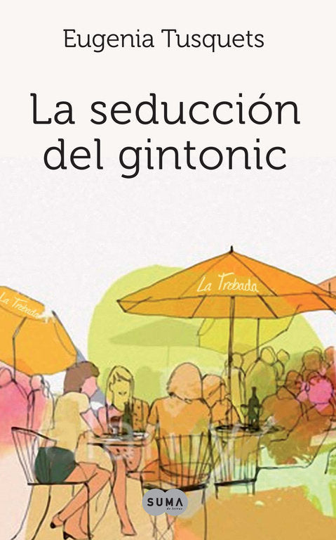 La seducción del gintonic, de TUSQUETS | portada del libro