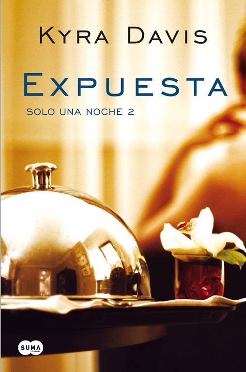 Expuesta (Solo una noche 2), de Davis, Kyra | portada del libro