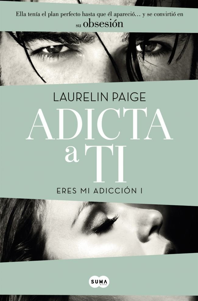 Adicta a ti (Eres mi adicción 1), de Paige, Laurelin | portada del libro
