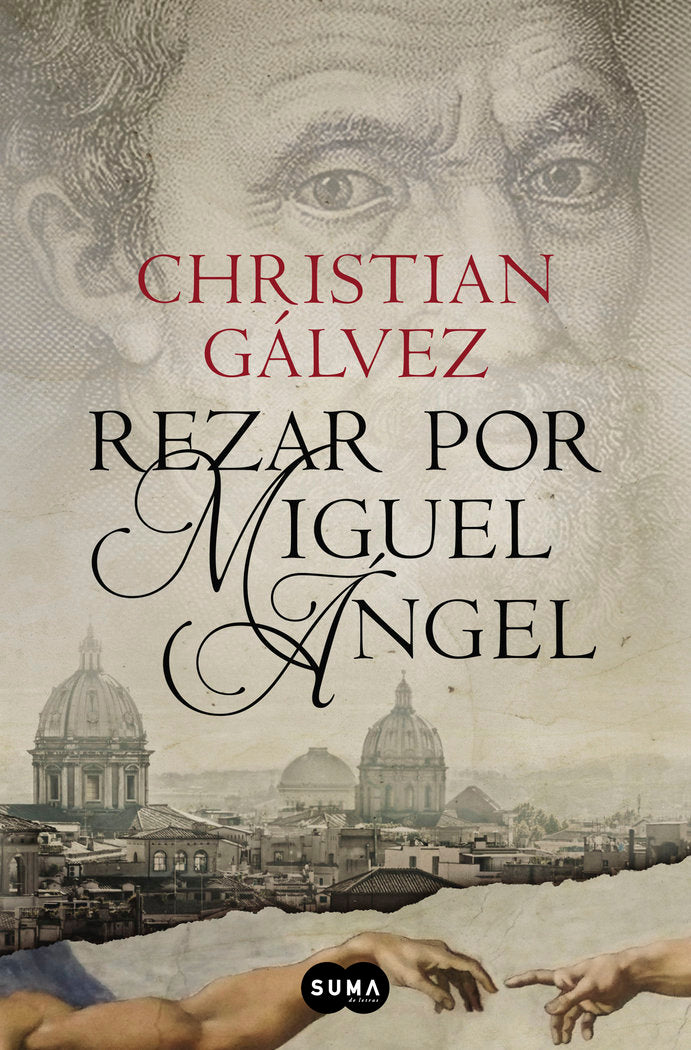 Rezar por Miguel Ángel (Crónicas del Renacimiento 2), de Gálvez, Christian | portada del libro