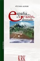 España, un corazón desnudo, de VICTOR ALPERI FERNANDEZ | portada del libro
