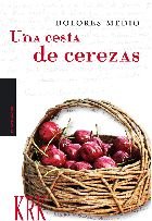 Una cesta de cerezas, de MEDIO, DOLORES | portada del libro