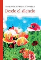 Desde el silencio, de SAN MIGUEL VALDUERTELES, MIGUEL ANGEL | portada del libro