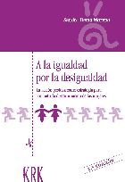 A la igualdad por la desigualdad. Acción positiva como estrategia para combatir la discriminación de, de SANDRA DEMA MORENO |