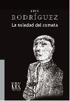 SOLEDAD DE COMETA, LA, de RODRIGUEZ RODRIGUEZ, LUIS | portada del libro