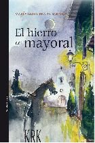 HIERRO DEL MAYORAL, EL, de PRADA SARASUA, MARIA LUISA | portada del libro