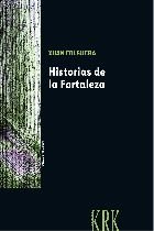 HISTORIAS DE LA FORTALEZA, de FOLGUERA MARTIN, XUAN | portada del libro