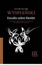 ESTUDIO SOBRE HAMLET, de WYSPIANSKI, STANISLAW | portada del libro