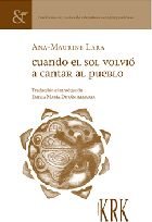 CUANDO EL SOL VOLVIó A CANTAR AL PUEBLO, de LARA, ANA-MAURINE | portada del libro