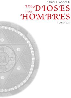 DIOSES Y LOS HOMBRES, LOS, de ALLER MANRIQUE, JESúS A. | portada del libro