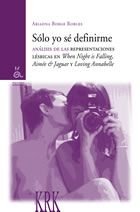 SóLO YO Sé DEFINIRME, de BORGE ROBLES, ARIADNA | portada del libro