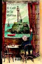 CAFé DE LA MARINA, EL, de GARCíA, JOSé MARCELINO | portada del libro