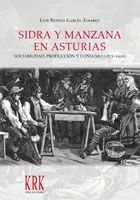 SIDRA Y MANZANA EN ASTURIAS, de GARCíA ÁLVAREZ, LUIS BENITO | portada del libro