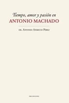 Tiempo, amor y pasión en Antonio Machado, de Aparicio Pérez | portada del libro