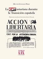 La CNT asturiana durante la Transición española, de González Pérez | portada del libro