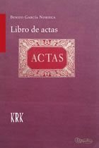 Libro de actas, de García Noriega, Benito | portada del libro
