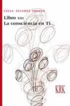 Libro XII: La consciencia en Ti, de CELIA ALVAREZ FRESNO | portada del libro