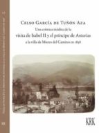 UNA CRONICA INEDITA DE LA VISITA DE ISABEL II Y EL PRINCIPE, de CELSO GARCIA DE TUÑON AZA | portada del libro