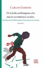 DE LA LUCHA ANTIFRANQUISTA A NUEVOS MOVIMIENTOS SOCIALES 1, de CARLOS GORDON | portada del libro