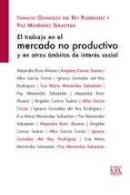 EL TRABAJO EN EL MERCADO NO PRODUCTIVO Y OTROS AMBITOS DE I, de Varios autores | portada del libro